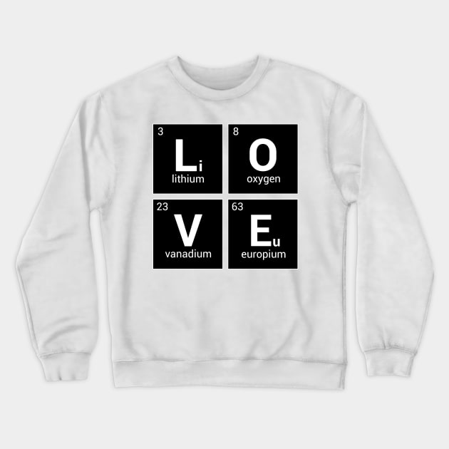 Love Funny Chemistry Mendeleev Crewneck Sweatshirt by qntmbtq